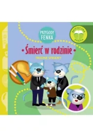 Przygody Fenka. Trudne sprawy. Śmierć w rodzinie