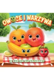 Owoce i warzywa 30 kartek superzabawy