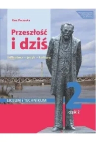 Przeszłość i dziś. Pozytywizm. Język polski. Podręcznik. Klasa 2. Część 2. Szkoła ponadpodstawowa. Liceum i technikum. Zakres podstawowy i rozszerzony