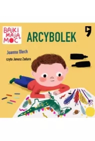 Arcybolek. Bajki mają moc