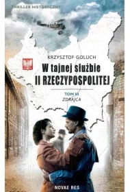 W tajnej służbie II Rzeczypospolitej Tom 3 Zdrajca