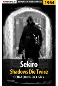 Sekiro Shadows Die Twice - poradnik do gry