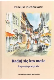 Raduj się kto może. Impresje poetyckie