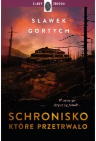 Schronisko, które przetrwało. Karkonoska seria kryminalna. Tom 2