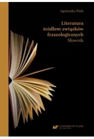 Literatura źródłem związków frazeologicznych