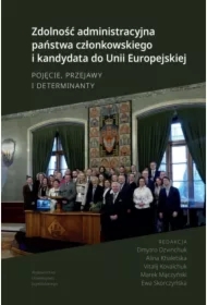 Zdolność administracyjna państwa członkowskiego i kandydata do Unii Europejskiej. Pojęcie, przejawy i determinanty