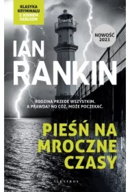 Pieśń na mroczne czasy. Inspektor Rebus. Tom 23