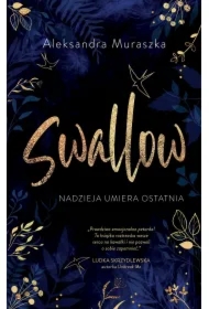 Nadzieja umiera ostatnia. Swallow. Tom 1