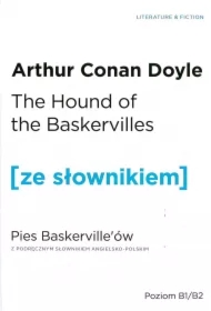 The Hound of the Baskervilles. Pies Baskervillów z podręcznym słownikiem angielsko-polskim. Poziom B1/B2