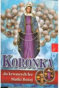 Koronka do krwawych łez Matki Bożej. Modlitewnik + różaniec
