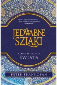 Jedwabne szlaki. Nowa historia świata