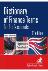 Dictionary of Finance Terms for Professionals. English-Polish. Polish-English Słownik fachowej terminologii finansowej. Angielsko-polski, polsko-angielski