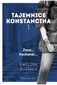 Żony... Kochanki... Tajemnice Konstancina. Tomy 1-2