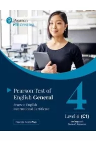 Practice Tests Plus. PTE General. Student's Book (No key) with App & Online Resources. Level 4 (C1)