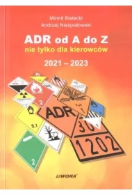 ADR od A do Z nie tylko dla kierowców 2021-2023