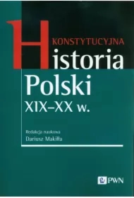 Konstytucyjna historia Polski XIX - XX w.