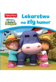 Fisher Price Little People. Lekarstwo na zły humor