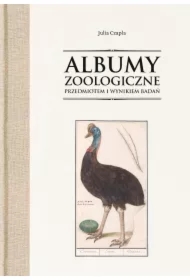 Albumy zoologiczne przedmiotem i wynikiem badań