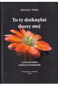 To ty dotknęłaś duszy mej - Tołstoj