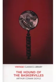 The Hound of the Baskervilles. Vintage Classics Library