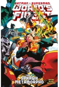 Batman/Superman. World`s Finest. Sprawa Metamorpho. Tom 3