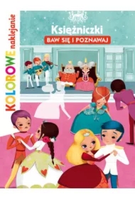 Księżniczki. Baw się i poznawaj. Kolorowe naklejanie