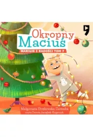 Okropny Maciuś wariuje z radości. Tom 7