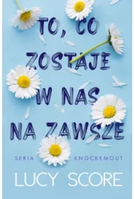 To, co zostaje w nas na zawsze. Knockemout. Tom 1