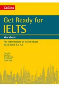 Get Ready for IELTS. Workbook. Pre-intermediate to Intermediate. IELTS Band 3.5-4.5