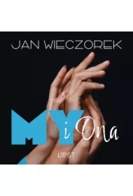 My i ona &ndash; opowiadanie poli-erotyczne