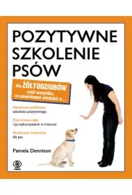 Pozytywne szkolenie psów dla żółtodziobów czyli wszystko. co powinieneś wiedzieć o...