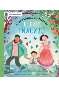 Będzie inaczej. O rozstaniu rodziców. Książki, które dają siłę