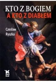 Kto z Bogiem a kto z diabłem