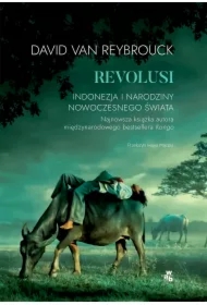 Revolusi. Indonezja i narodziny nowoczesnego świata