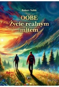 OOBE. Życie realnym mitem