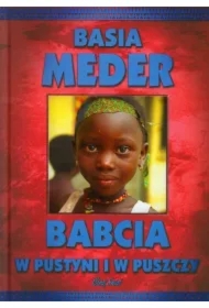 Babcia w pustyni i w puszczy - Basia Meder
