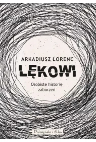 Lękowi. Osobiste historie zaburzeń
