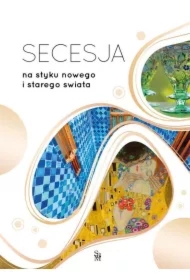 Secesja. Na styku nowego i starego świata