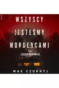 Wszyscy jesteśmy mordercami