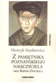 Z pamiętnika poznańskiego nauczyciela oraz Bartek Zwycięzca