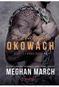 We własnych okowach. Sekrety i namiętności. Tom 3