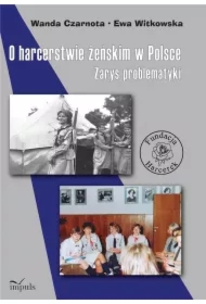 O harcerstwie żeńskim w Polsce. Zarys problematyki