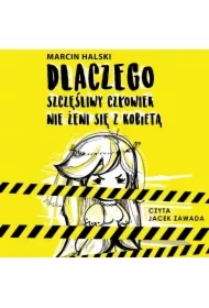 Dlaczego szczęśliwy człowiek nie żeni się z kobietą