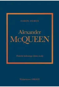 Alexander McQueen. Historia kultowego domu mody