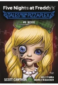 Five Nights at Freddy's: Tales from the Pizzaplex. Nexie. Tom 6