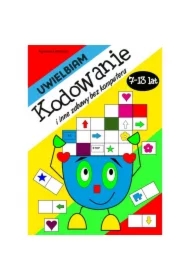 Uwielbiam kodowanie i inne zabawy bez komputera 7-13 lat