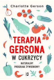 Terapia Gersona w cukrzycy. Naturalny program żywieniowy