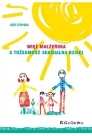 Więź małżeńska a tożsamość seksualna dzieci