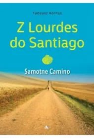 Z Lourdes do Santiago. Samotne Camino