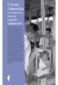 Czysta Ameryka. Przemilczana historia eugeniki